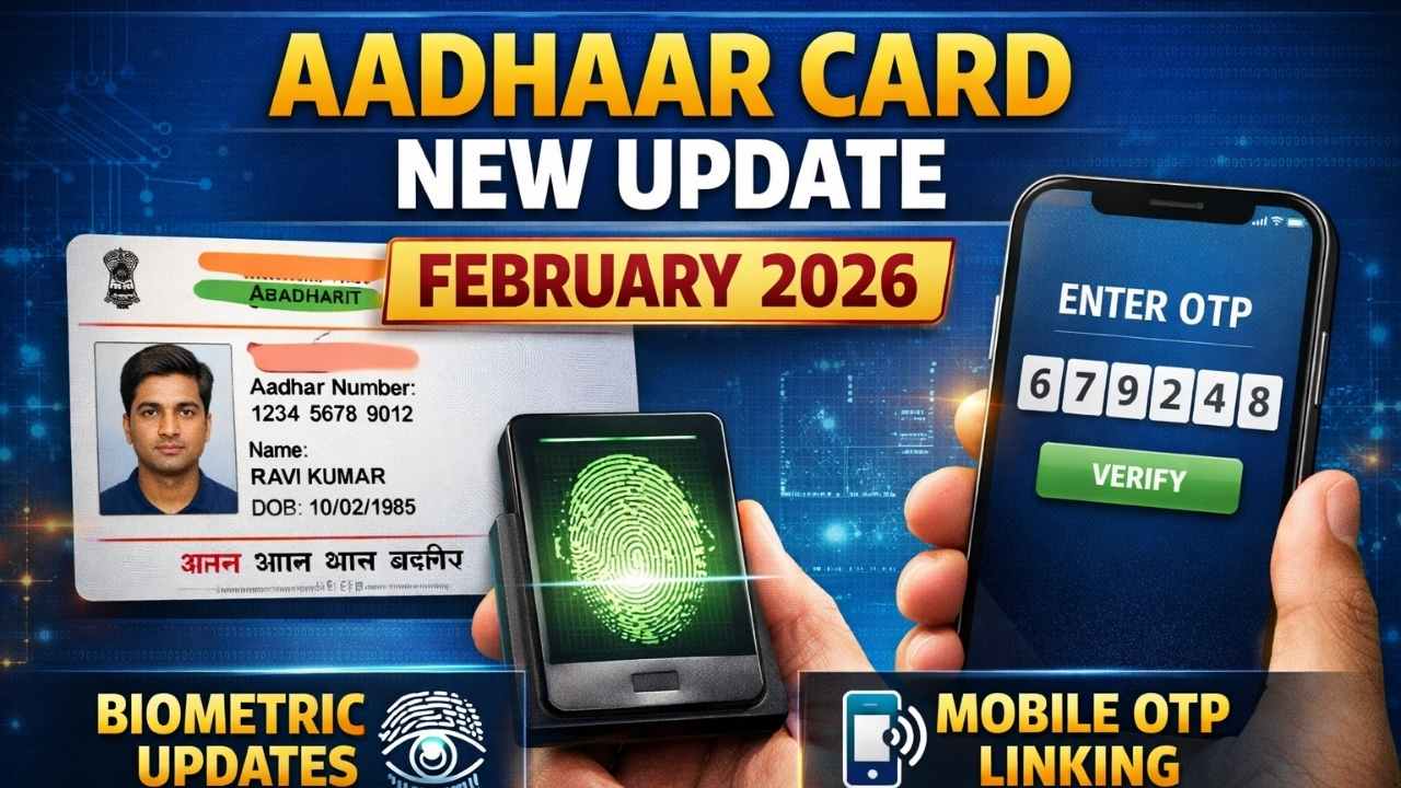 Aadhaar Card New Update February 2026 Explains Biometric Updates, Mobile OTP Linking Benefits